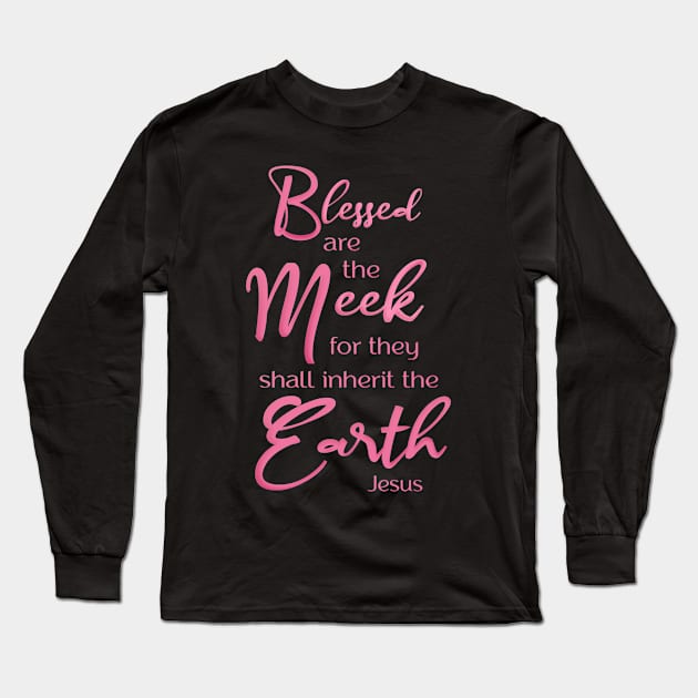 Blessed are the meek  Beatitudes Long Sleeve T-Shirt by AlondraHanley